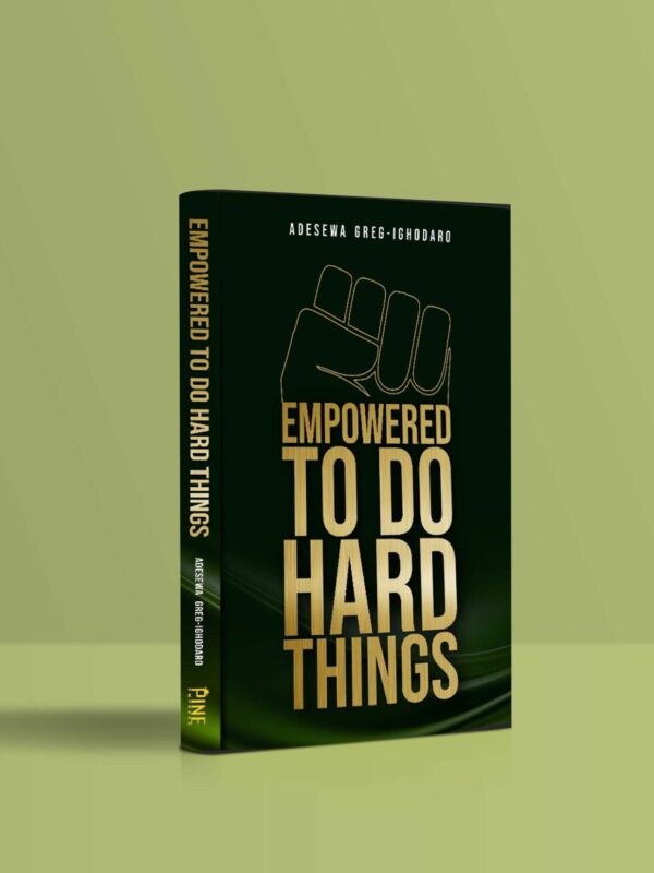 EMPOWERED TO DO HARD THINGS
